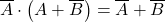 \displaystyle \overline{A} \cdot \left( A + \overline{B} \right)=\overline{A} + \overline{B}
