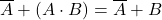 \displaystyle \overline{A} + \left( A \cdot B \right)=\overline{A}+B