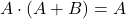 Rendered by QuickLaTeX.com \displaystyle A\cdot \left(A + B \right)=A