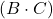 \left( B \cdot C \right)