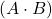 \displaystyle \left( A \cdot B \right)