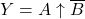 \displaystyle Y={A} \uparrow \overline{B}