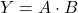 \displaystyle Y=A\cdot B
