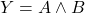 \displaystyle Y=A\wedge B