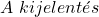 A \ kijelent&eacute;s