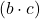 \displaystyle \left(b \cdot c \right)