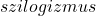 szilogizmus