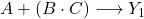 \displaystyle A+\left( B\cdot C \right) \longrightarrow Y_1